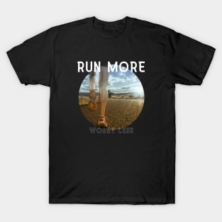 Run More Worry Less T-Shirt